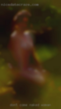 Don't come naked woman at me disrespectfully.