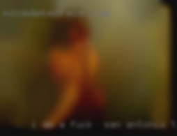 I am a female looking for fuck in San Antonio, TX hookups.