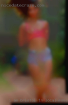 I am Bristol, TN local moms discreet, clean and not into drama.