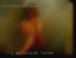 I am in the Uvalde, Texas area for 2 weeks.