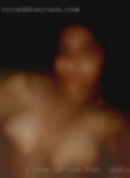 I love parties fuck in Indiana and I am always horny.