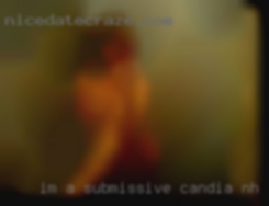 I'm a submissive, bi trans Candia, NH nude femboy.