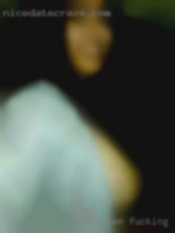 Looking for women fucking hookups or fwb.