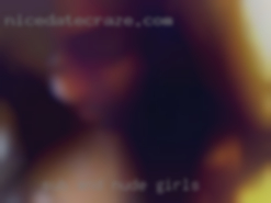Sub and switch nude girls looking for fun.